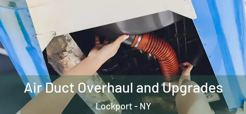  Air Duct Overhaul and Upgrades Lockport - NY
