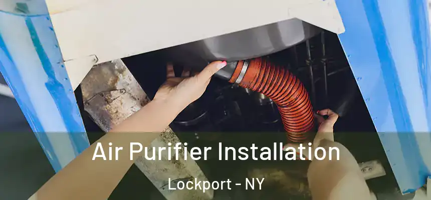  Air Purifier Installation Lockport - NY