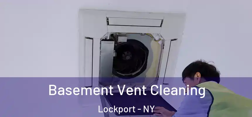  Basement Vent Cleaning Lockport - NY