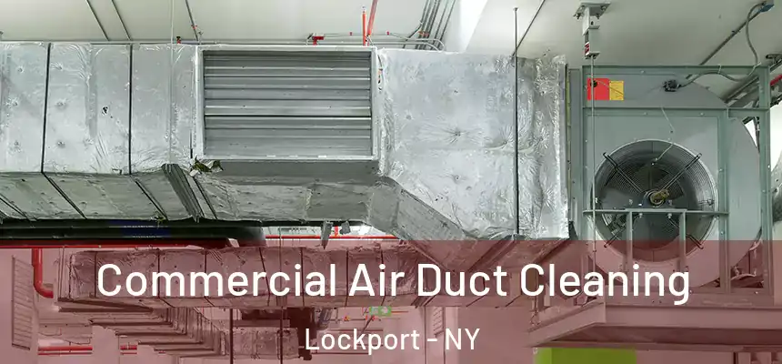 Commercial Air Duct Cleaning Lockport - NY