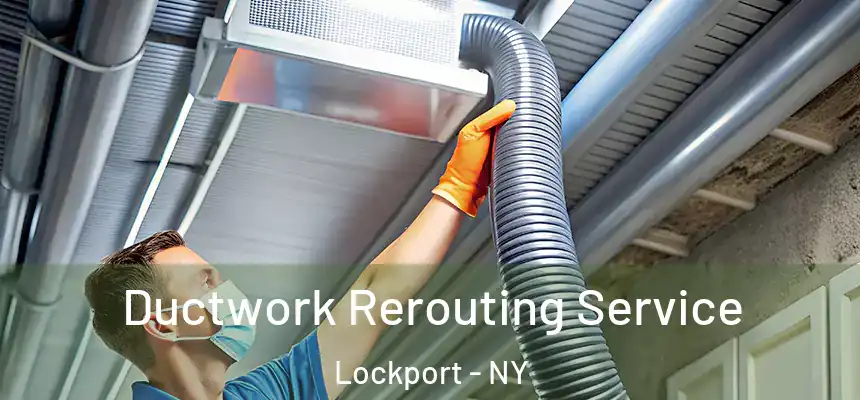  Ductwork Rerouting Service Lockport - NY