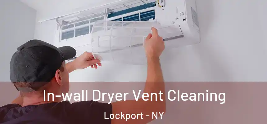  In-wall Dryer Vent Cleaning Lockport - NY
