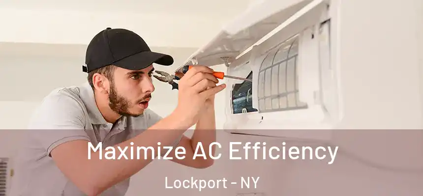  Maximize AC Efficiency Lockport - NY