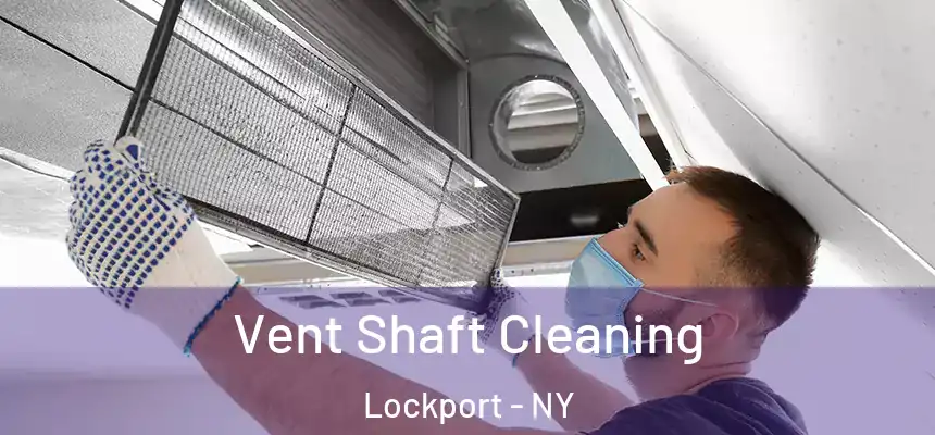  Vent Shaft Cleaning Lockport - NY